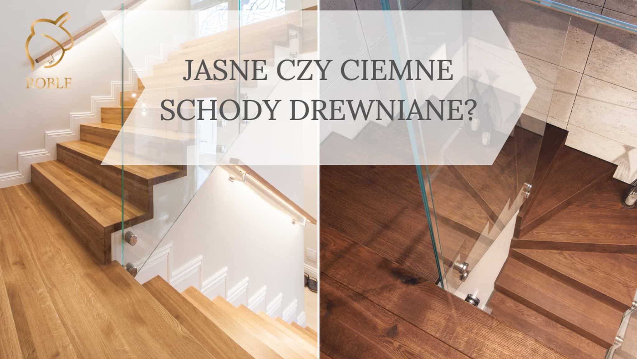 Schody Drewniane Jasne Czy Ciemne Producent Schodow Roble